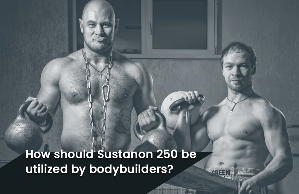 How to utilize Sustanon 250