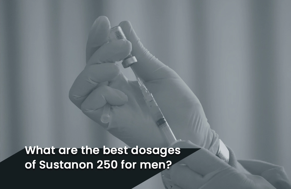 Sustanon 250 dosages for men