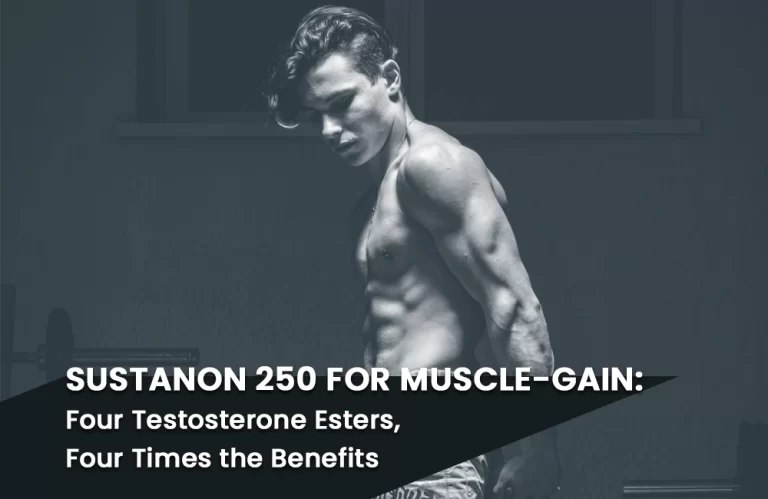 Read more about the article Sustanon 250 for Muscle-Gain: Four Testosterone Esters, Four Times the Benefits